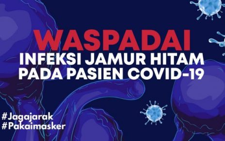 Waspadai Infeksi Jamur Hitam pada Pasien Covid-19